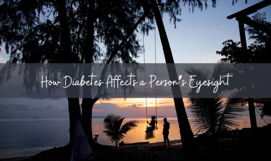 How Diabetes Affects a Person’s Eyesight